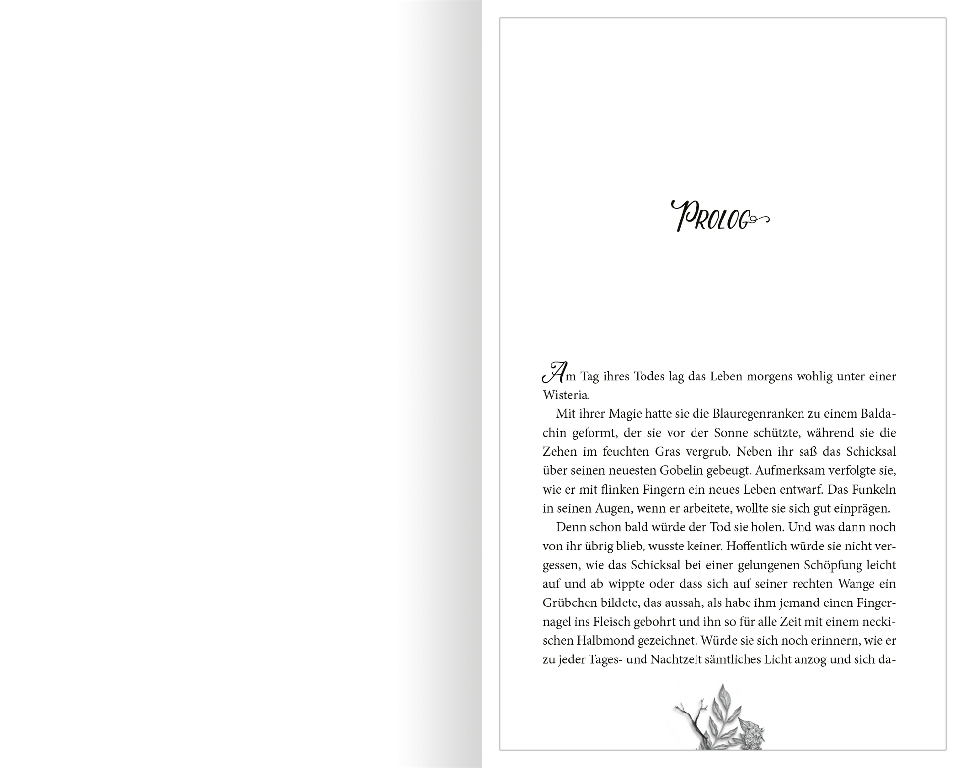 Gezeigt wird eine Innen- oder Zusatzansicht von „Wisteria – Die Liebe des Todes“. Die Seite präsentiert den Prolog in einer eleganten, geschwungenen Schrift oben, gefolgt von einem einladenden Fließtext. Die Typografie ist gut lesbar und harmonisch angeordnet, wobei der Text in dunkler Farbe auf hellem Hintergrund steht. Eine filigrane Zeichnung eines Wisteria-Zweigs am unteren Rand ergänzt das Design und unterstreicht das romantische sowie geheimnisvolle Thema des Buches.