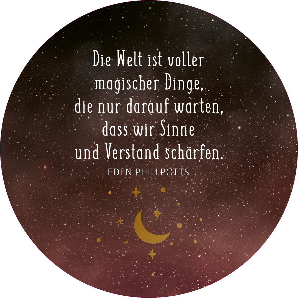 Gezeigt wird eine Innen- oder Zusatzansicht von „Adventskalender in der Dose. Magische Momente“. Die Darstellung zeigt einen kreisförmigen Hintergrund in einem sanften, dunklen Farbverlauf, der an einen Nachthimmel erinnert, mit Staub- und Sterneneffekten. In der Mitte befindet sich ein Zitat in eleganter, weißer Schrift, das eine harmonische Typografie präsentiert. Ein goldener Halbmond und funkelnde Sterne ergänzen das Design und verleihen dem Bild eine magische Atmosphäre.