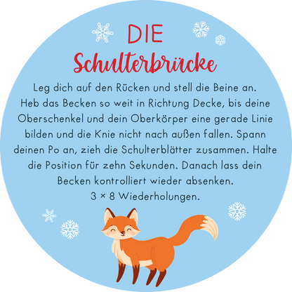 Gezeigt wird eine Innen- oder Zusatzansicht von „Adventskalender in der Dose. Christmas Fitness“. Die Darstellung zeigt einen runden, blauen Hintergrund mit weißen Schneeflocken. In der Mitte steht der Titel „DIE Schulterbrücke“ in auffälliger, roter Schrift. Darunter befindet sich eine detaillierte Beschreibung der Übung in klarer, schwarzer Typografie. Links ist ein niedlicher, orangefarbener Fuchs abgebildet, der das weihnachtliche Thema ergänzt.