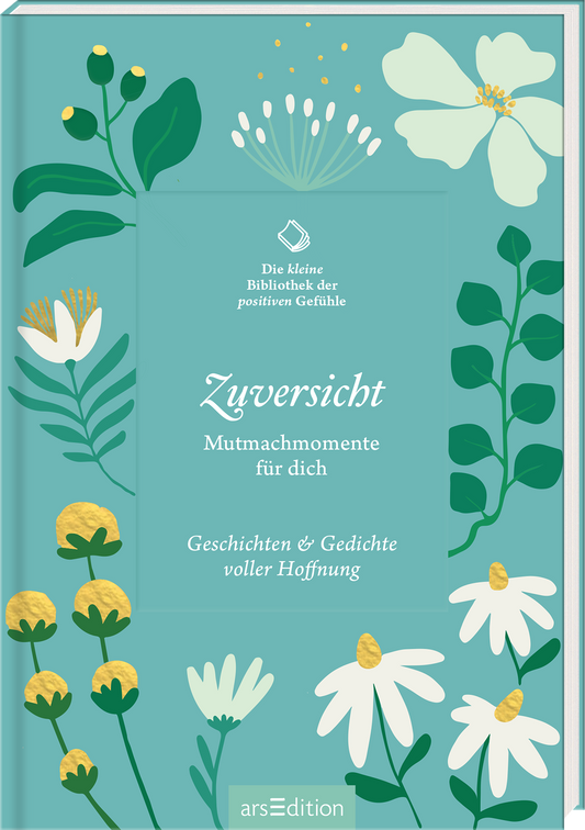 Das Buchcover zeigt einen sanften, mintgrünen Hintergrund mit floralen Elementen in Weiß, Gelb und verschiedenen Grüntönen. In der Mitte steht der Titel „Zuversicht“ in eleganter, geschwungener Schrift, darunter der Untertitel „Mutmachmomente für dich“ in klarer Schrift. Oberhalb des Titels befindet sich der Text „Die kleine Bibliothek der positiven Gefühle“. Am unteren Rand findet sich der Hinweis „Geschichten & Gedichte voller Hoffnung“. Ganz unten mittig steht der...