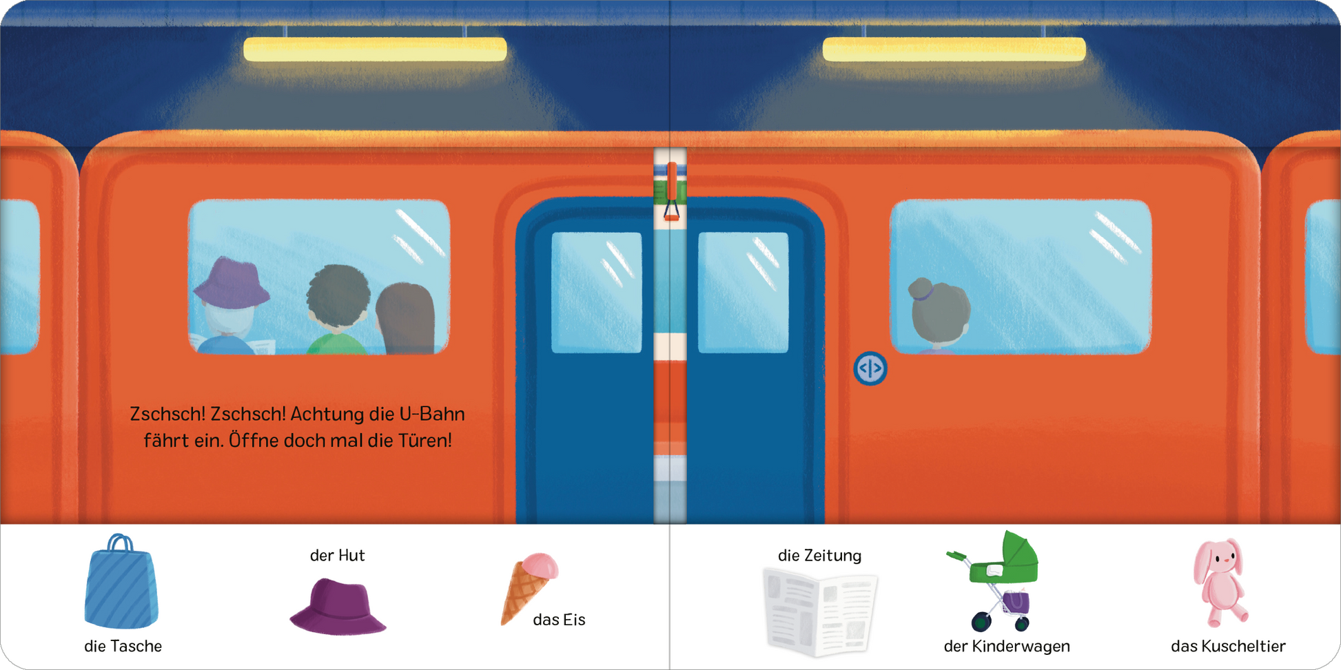 Gezeigt wird eine Innen- oder Zusatzansicht von „Schau rein! Was ist denn hier los?“. Die Illustration zeigt eine orangefarbene U-Bahn mit großen Fenstern, in denen mehrere Personen zu erkennen sind. Über den Fenstern steht in blauer Schrift „Zschösch! Zschö! Achtung, die U-Bahn fährt ein. Öffne doch mal die Türen!“. Unterhalb der Fenster sind fünf bunte Symbole abgebildet: eine Tasche, ein Hut, ein Eis, eine Zeitung und ein Kinderwagen, alles in klaren, einladenden Farben. 