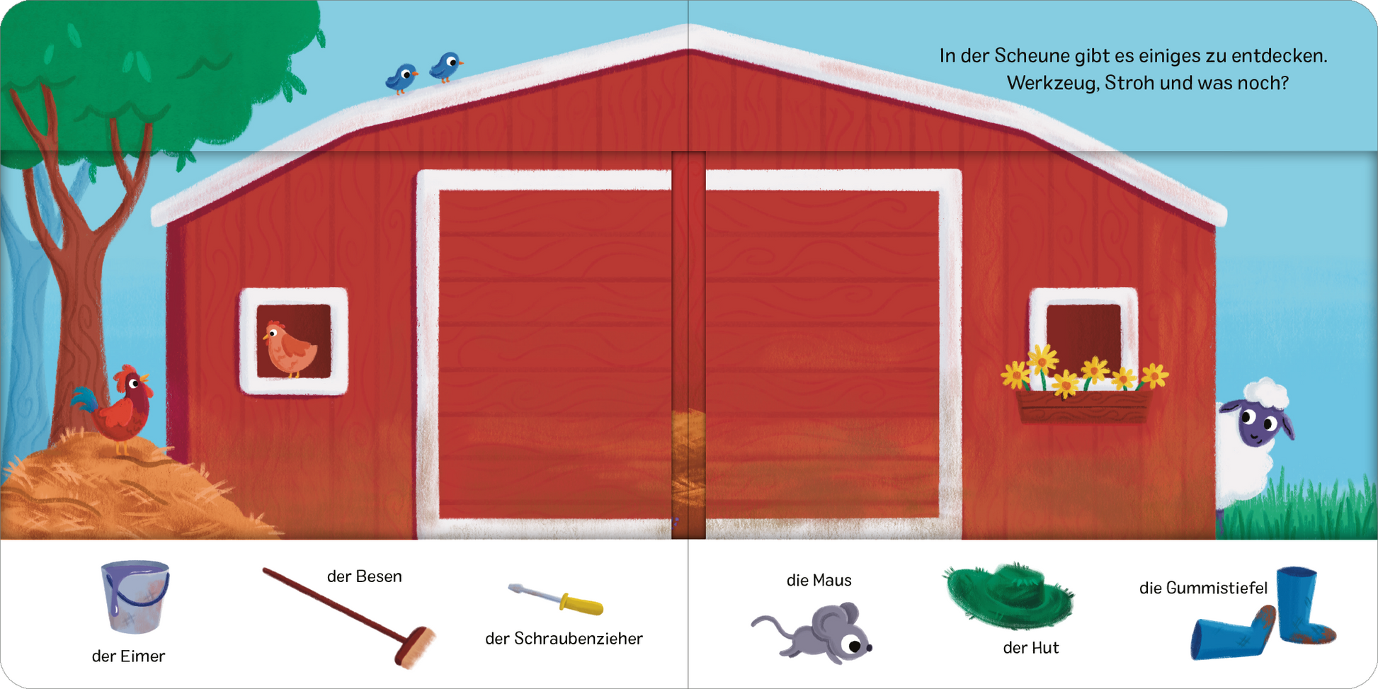 Gezeigt wird eine Innen- oder Zusatzansicht von „Schau rein! Was ist los auf dem Bauernhof?“. Die Illustration zeigt eine rote Scheune mit weißen Türen und Fenstern. Links sind ein paar Tiere, darunter ein Huhn und ein paar Vögel, die lebendige Farben darstellen. Unten sind verschiedene Objekte abgebildet, wie ein Eimer, ein Besen und eine Maus, die klar erkennbar sind. Die Schrift ist kindgerecht und freundlich gestaltet, mit leichten, verspielten Schriftarten.