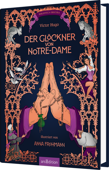 Das Buchcover zeigt eine kunstvolle, dunkle Hintergrundfarbe, die von goldenen und bunten Illustrationen umrahmt wird. Im Zentrum sind zwei Hände in Gebetsstellung, umgeben von Figuren, die die Geschichte lebendig machen. Der Titel „DER GLÖCKNER VON NOTRE-DAME“ ist auffällig in großen, weißen Buchstaben gestaltet. Oben auf dem Cover prangt der Schriftzug „Biblioteca Obscura“. Ganz unten mittig steht der Logoschriftzug von arsEdition.