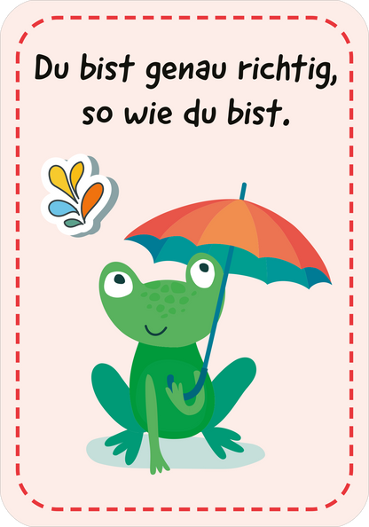 Gezeigt wird eine Innen- oder Zusatzansicht von „Mutmachkarten für die Schule“. Die Karte zeigt einen freundlichen, grünen Frosch, der unter einem bunten Regenschirm sitzt. Der Hintergrund ist in sanften, rosa Farbtönen gehalten. In großer, gut lesbarer Schrift steht der motivierende Text: „Du bist genau richtig, so wie du bist.“ Über dem Frosch ist ein kleines, farbenfrohes Symbol dargestellt, das an Tropfen erinnert. Die gesamte Gestaltung vermittelt eine positive und einladende...