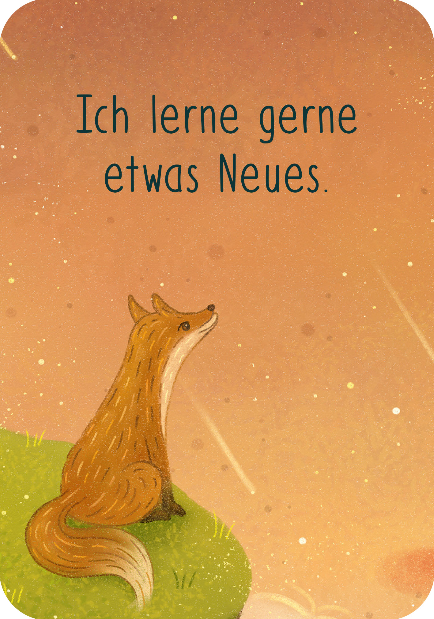 Gezeigt wird eine Innen- oder Zusatzansicht von Affirmationskarten. Die Karte zeigt einen stilisierten Fuchs, der auf einer grünen Wiese sitzt und in den Himmel blickt. Der Hintergrund ist in sanften Pastelltönen gehalten, mit einem Verlauf von Orange zu Rosa. Der Text „Ich lerne gerne etwas Neues.“ ist in einer freundlichen, handschriftähnlichen Schriftart oben auf der Karte platziert und hebt sich durch den Kontrast zur Hintergrundfarbe ab.