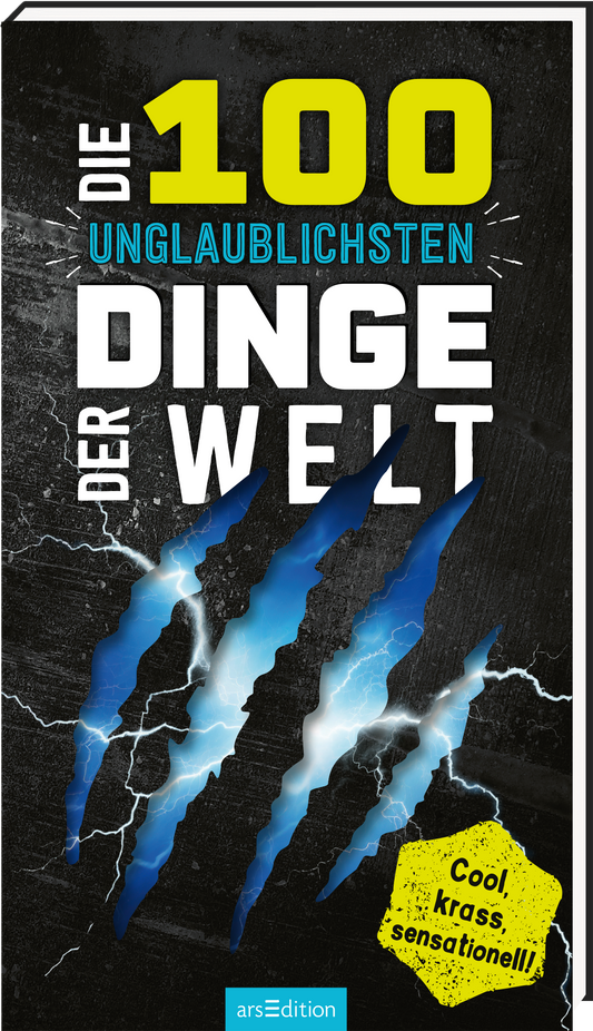 Auf dem Buchcover sind auf einem strukturierten, dunklen Hintergrund große, leuchtend gelbe Buchstaben zu sehen, die den Titel „DIE 100 UNGLAUBLICHSTEN DINGE DER WELT“ bilden. Die Schrift ist auffällig und modern. Unterhalb des Titels befindet sich ein dreifacher, dynamischer Kratzeffekt in Blau, der die Aufmerksamkeit auf sich zieht. In der unteren Ecke steht ein gelbes Banner mit dem Text „Cool, krass, sensationell!“. Ganz unten mittig steht der Logoschriftzug von arsEdition.