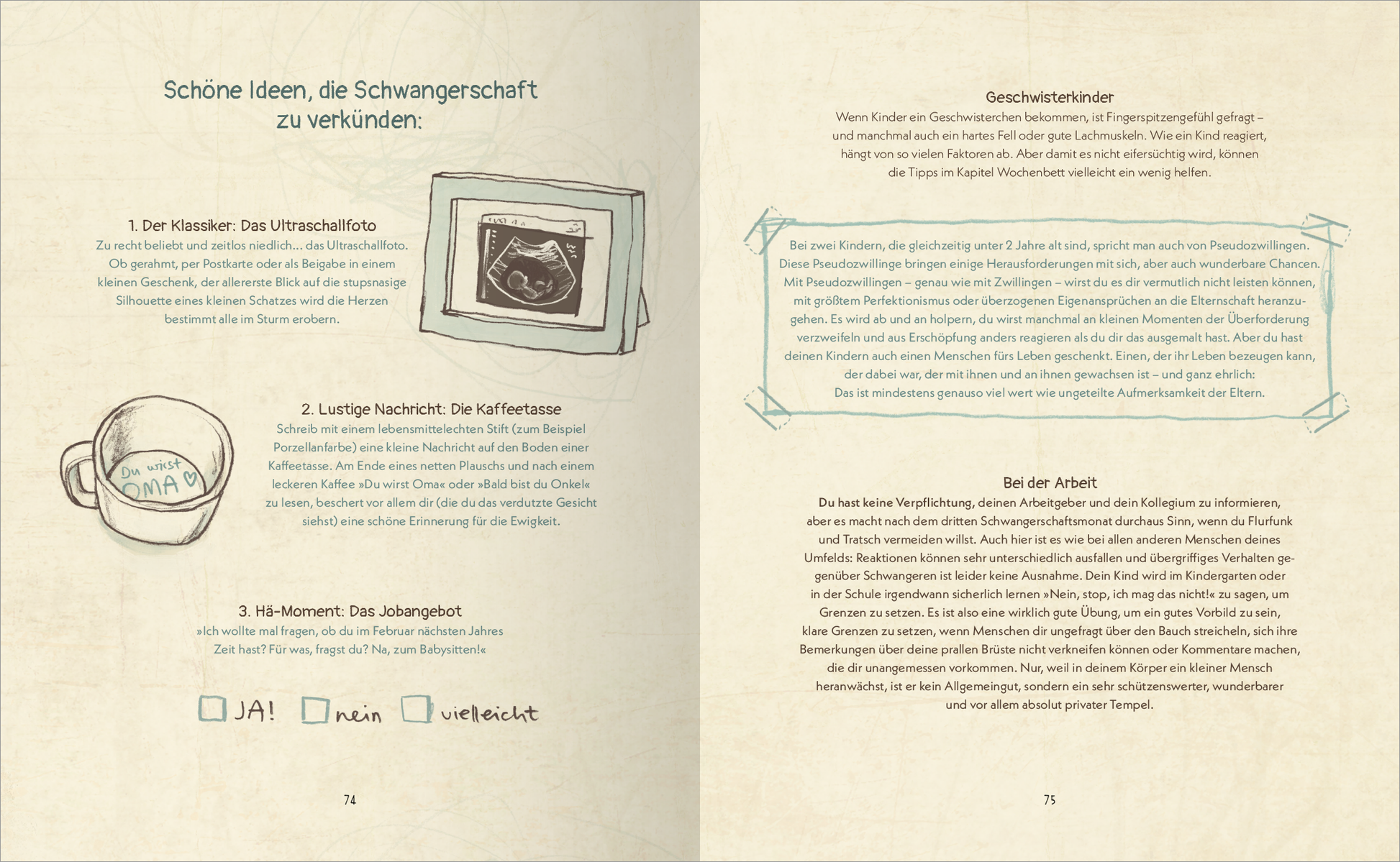 Gezeigt wird eine Innen- oder Zusatzansicht von „Du und ich. Das Mama-Buch“. Die Doppelseite enthält sanfte, pastellfarbene Hintergründe mit handschriftlichen Notizen und Illustrationen. Links ist ein Ultraschallbild in einem Bilderrahmen abgebildet, daneben ein Kaffeebecher mit dem Schriftzug „Mama“. Rechts befinden sich kurze Textabschnitte mit Tipps, die von dekorativen, handgezeichneten Linien umrahmt sind. Die ansprechende Typografie ist klar und gut lesbar, unterstreicht die...