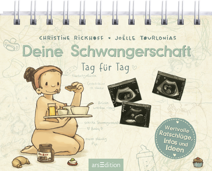 Auf dem Buchcover von „Deine Schwangerschaft Tag für Tag“ von Christine Rickhoff und Joëlle Tourlonias sitzt eine fröhliche, schwanger aussehende Frau auf dem Boden und genießt ein Stück Kuchen. Um sie herum sind Illustrationen von Alltagsgegenständen und drei Ultraschallbilder. Der Titel ist in einer verspielten, großen Schrift in mintgrün gestaltet, während der Untertitel in einem sanften Grau erscheint. Ganz unten mittig steht der Logoschriftzug von arsEdition.