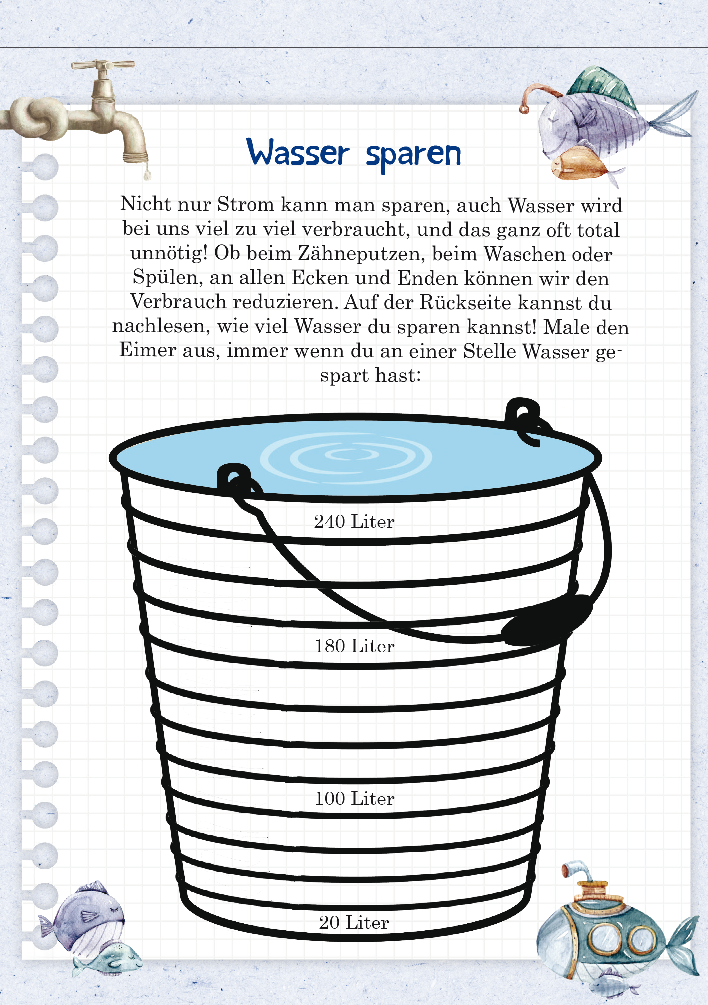 Gezeigt wird eine Innen- oder Zusatzansicht von „Naturforscher-Kids – Umwelt-Aktionen“. Die Seite enthält einen Wasser-Eimer mit Maßlinien, die den Wasserverbrauch in Litern anzeigen (240, 180, 100, 20 Liter). Der Hintergrund ist hellblau mit einem karierten Muster. Am oberen Rand steht der Titel „Wasser sparen“ in auffälliger blauer Schrift. Neben dem Eimer sind verspielte Illustrationen von Wasserhähnen und einer Fischelement. Die Gesamtgestaltung ist kinderfreundlich und...