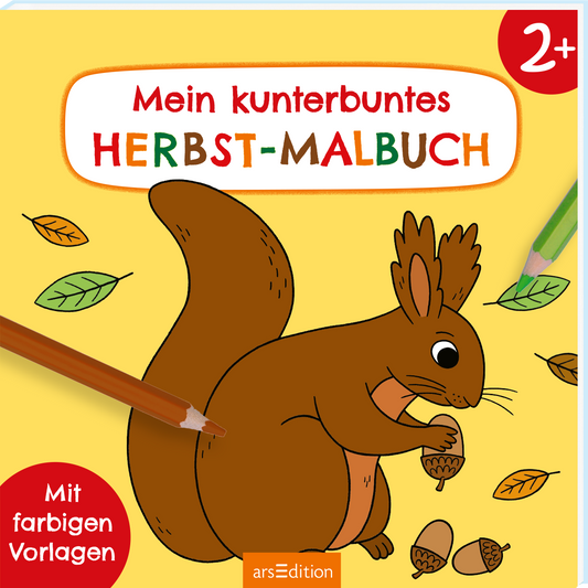 Das Buchcover zeigt einen leuchtend gelben Hintergrund mit dem Titel „Mein kunterbuntes HERBST-MALBUCH“ in bunten, kindgerechten Schriftarten. Ein niedliches, braunes Eichhörnchen steht im Vordergrund und hält eine Eichel. Um das Eichhörnchen sind bunte Blätter verteilt. Oben rechts befindet sich ein roter Button mit der Aufschrift „2+“. Ganz unten mittig steht der Logoschriftzug von arsEdition.