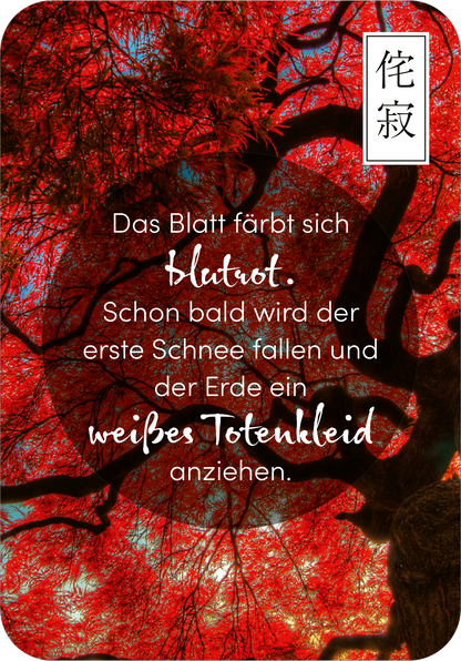 Gezeigt wird eine Innen- oder Zusatzansicht von „Wabi Sabi“. Der Hintergrund zeigt ausdrucksvolle, leuchtend rote Blätter eines Baumes, die an den Herbst erinnern. Im Vordergrund steht der Text in verschiedenen Schriftgrößen: „Das Blatt färbt sich blutrot“ in einer eleganten, geschwungenen Schrift und darunter in klarer, moderner Typografie „Schon bald wird der erste Schnee fallen und der Erde ein weißes Totenkleid anziehen.“ Neben dem Text ist ein minimalistisches Zeichen...