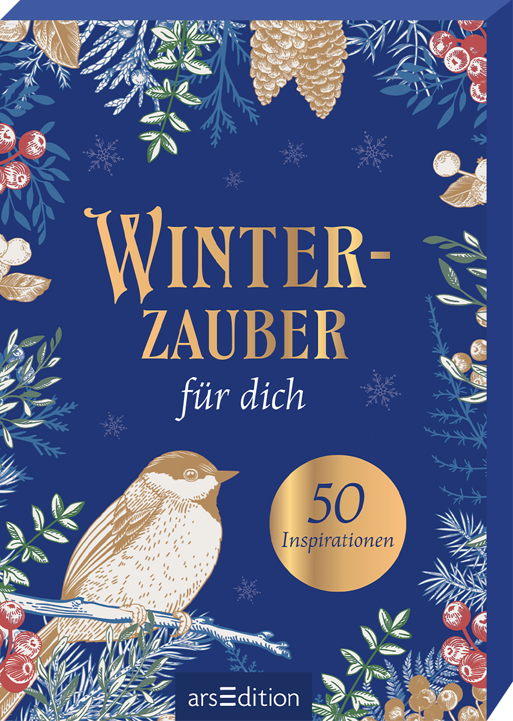 Das Cover zeigt einen tiefblauen Hintergrund, umrahmt von goldenen akzentelementen und floralen Illustrationen. In der Mitte steht in großen, eleganten Buchstaben der Titel „WINTERZAUBER“, darunter in kleinerer Schrift „für dich“. Ein zierlicher Vogel sitzt auf einem Ast, umgeben von Tannenzweigen und roten Beeren. In der unteren rechten Ecke befindet sich ein runder Button mit der Aufschrift „50 Inspirationen“. Ganz unten mittig steht der Logoschriftzug von arsEdition.
