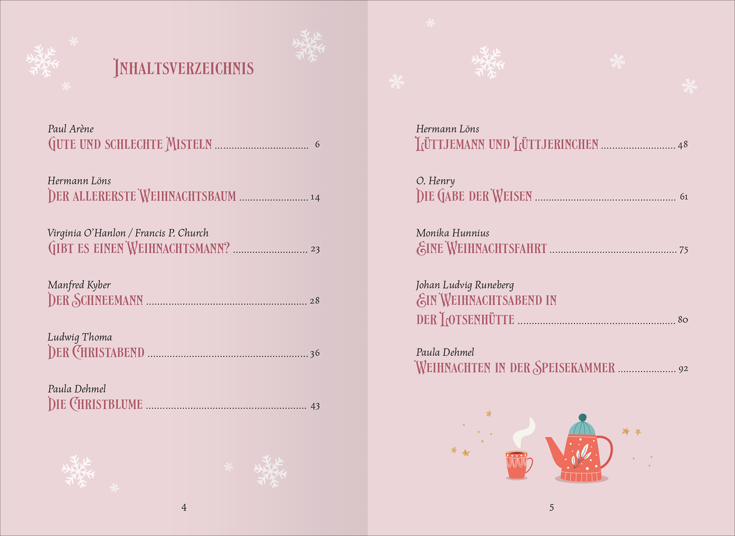 Gezeigt wird eine Innenansicht von „Geschichten unter dem Mistelzweig“. Die Doppelseite zeigt ein Inhaltsverzeichnis auf pastellrosa Hintergrund mit weißen Schneeflocken. Links sind die Titel der Geschichten und die jeweiligen Seitenzahlen in klarer, schwarzer Schrift aufgelistet. Rechts stehen ebenfalls Titel und Seitenzahlen, ergänzt durch eine verspielte Illustration mit einer roten Teekanne und zwei Tassen. Die Typografie ist kindgerecht und gut lesbar, was eine einladende Atmosphäre...