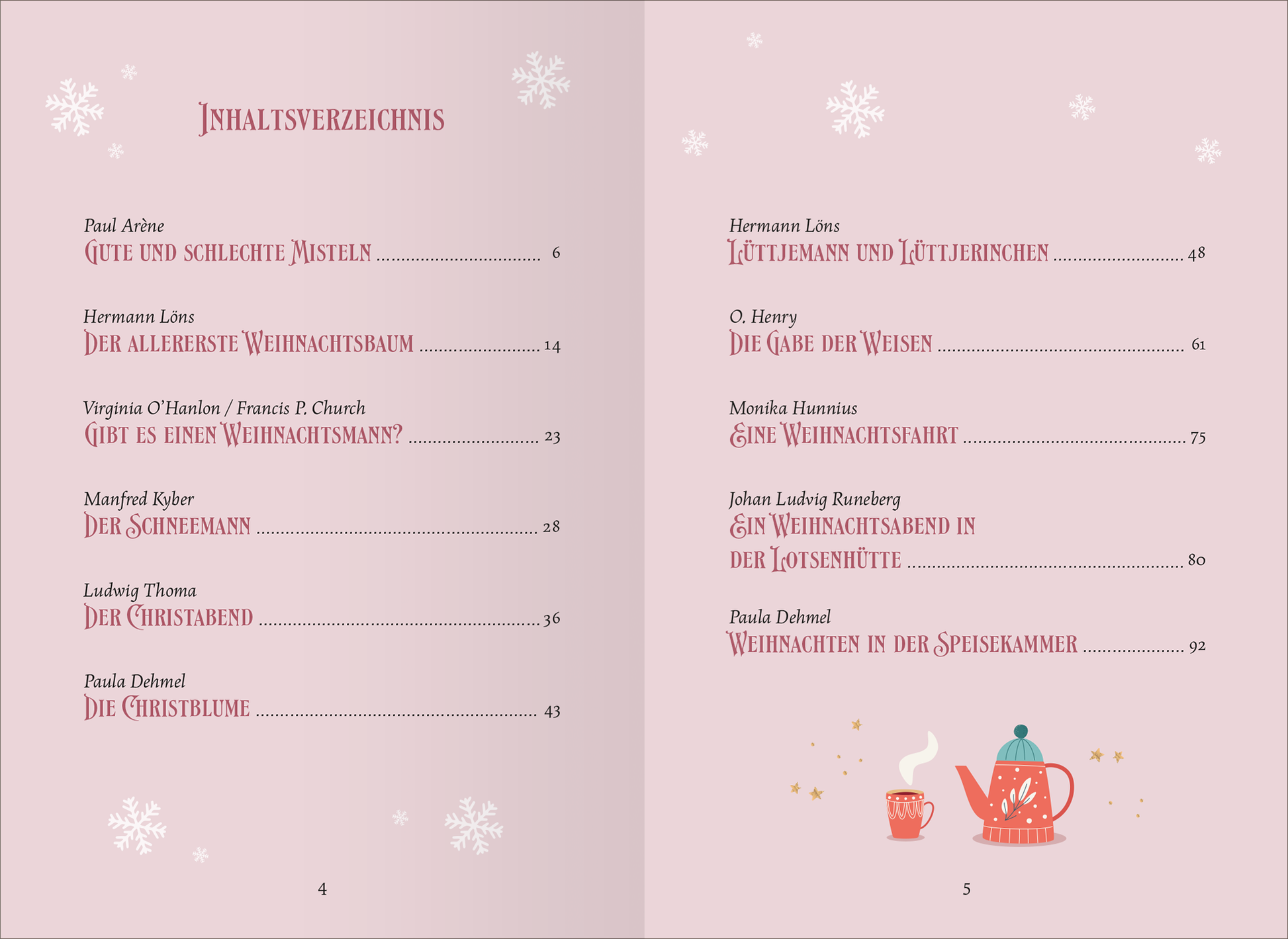 Gezeigt wird eine Innenansicht von „Geschichten unter dem Mistelzweig“. Die Doppelseite zeigt ein Inhaltsverzeichnis auf pastellrosa Hintergrund mit weißen Schneeflocken. Links sind die Titel der Geschichten und die jeweiligen Seitenzahlen in klarer, schwarzer Schrift aufgelistet. Rechts stehen ebenfalls Titel und Seitenzahlen, ergänzt durch eine verspielte Illustration mit einer roten Teekanne und zwei Tassen. Die Typografie ist kindgerecht und gut lesbar, was eine einladende Atmosphäre...