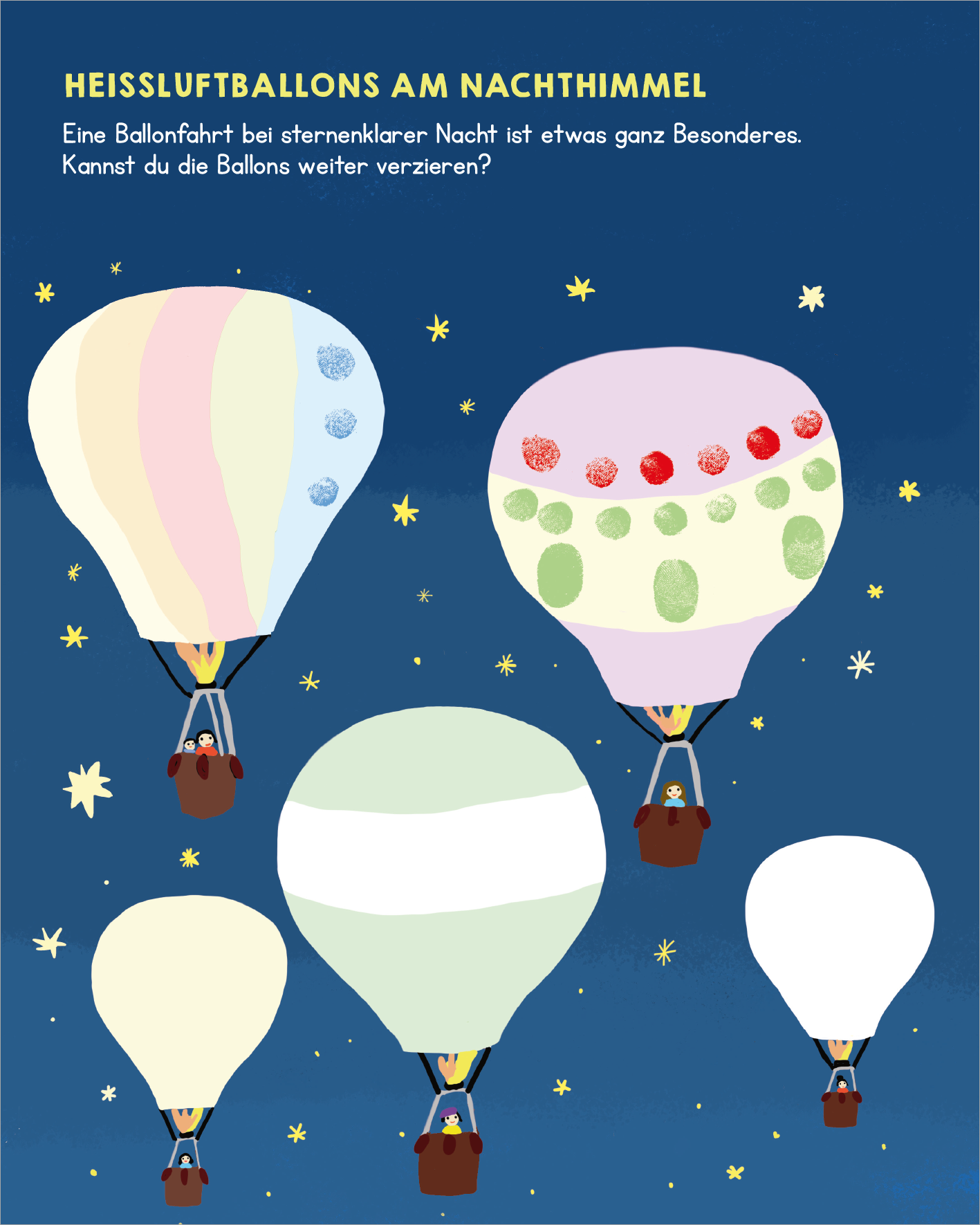 Gezeigt wird eine Innen- oder Zusatzansicht von „Meine allerersten Fingerstempel Fahrzeuge“. Auf einem tiefblauen Hintergrund sind mehrere farbenfrohe Heißluftballons in unterschiedlichen Größen und Designs abgebildet. Die Ballons sind in sanften Pastellfarben gehalten, mit Punkten und Streifen verziert. Am unteren Rand hängen kleine Figuren aus Korbbehängen, die freundlich wirken. Oben im Bild prangen leuchtende Sterne, die die nächtliche Atmosphäre unterstreichen. Der Titel ist in...