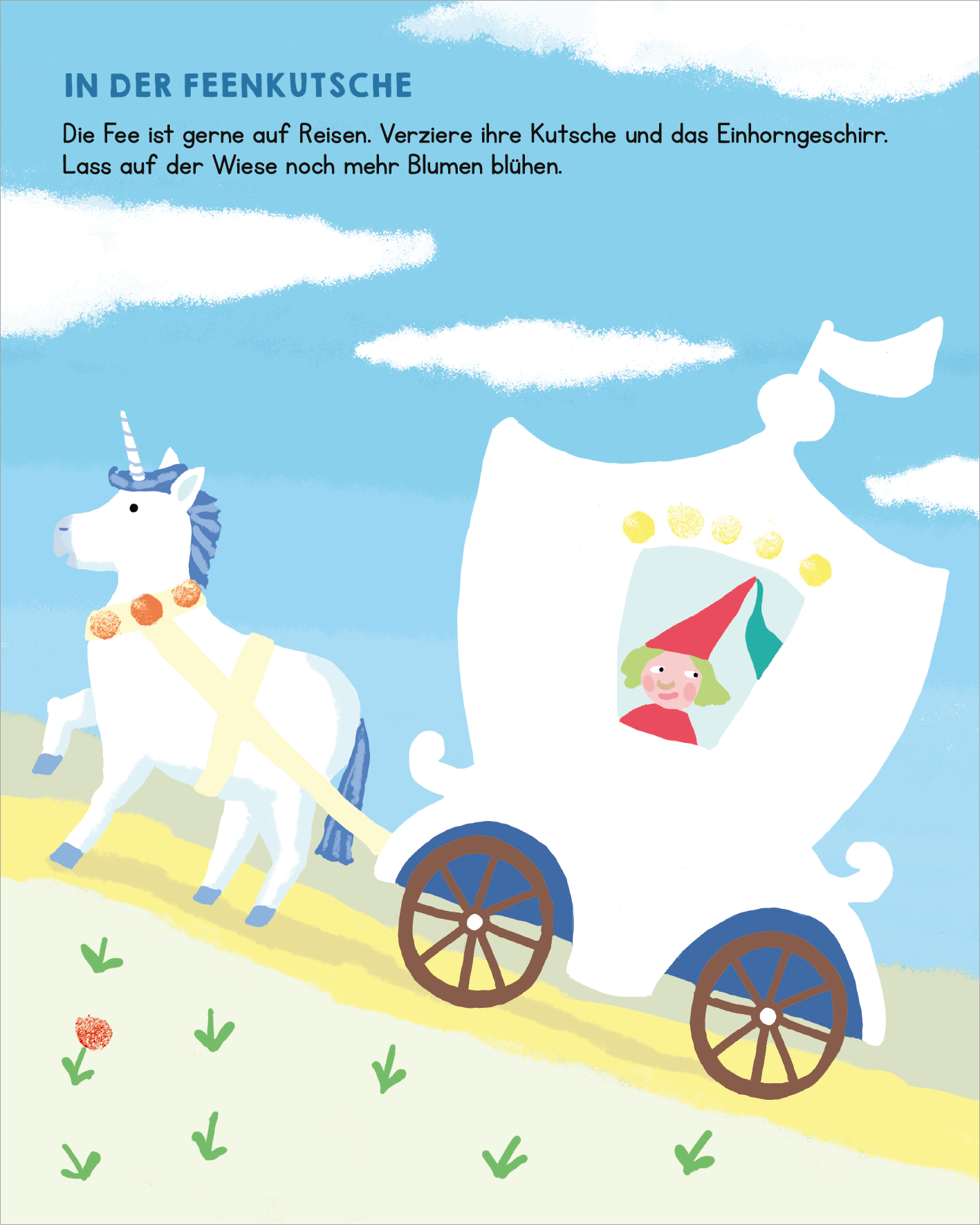 Gezeigt wird eine Innen- oder Zusatzansicht von „Meine allerersten Fingerstempel Feen und Einhörner“. Die Illustration zeigt eine bunte Fee, die in einer weißen Kutsche sitzt, während ein weißes Einhorn sie zieht. Die Kutsche ist mit bunten Verzierungen geschmückt. Der Hintergrund ist ein klarer, blauer Himmel mit gelegentlichen Wolken, und der Boden ist gelb mit einigen Blumen, die blühen. Die Überschrift „IN DER FEENKUTSCHE“ ist oben in verspielter, großer Schrift dargestellt.