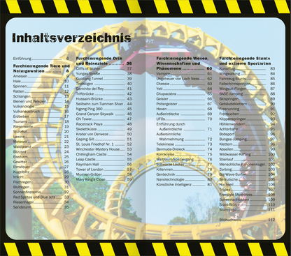 Gezeigt wird eine Innen- oder Zusatzansicht von „Die 100 furchterregendsten Dinge der Welt“. Die Seite zeigt ein Inhaltsverzeichnis, das in einer klaren, gut lesbaren Schriftart gehalten ist. Die Überschrift „Inhaltsverzeichnis“ ist fett und auffällig platziert. Der Hintergrund ist in sanften Farben gehalten, während eine schwarz-gelbe Warnbalkengrafik am Rand für visuelle Spannung sorgt. Die Auflistung der Themen ist übersichtlich gegliedert und umfasst verschiedene...