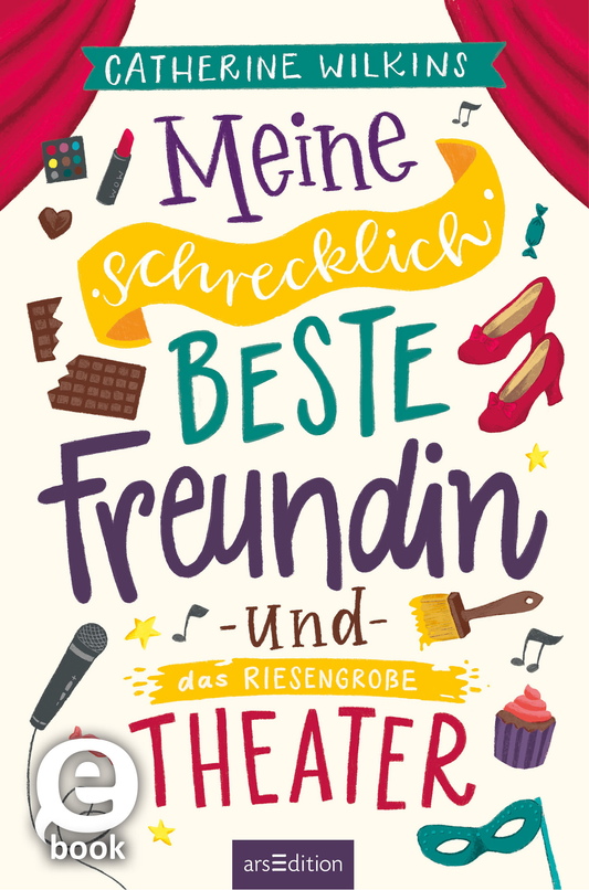 Das Buchcover zeigt einen bunten, verspielten Stil mit einem roten Vorhang im Hintergrund. In der oberen Mitte steht der Schriftzug „Catherine Wilkins“ in einer klaren, schwarzen Schrift. Darunter erstreckt sich in bunter, geschwungener Schrift der Titel „Meine schrecklich beste Freundin – und das riesengroße Theater“. Verschiedene Illustrationen wie rote Schuhe, einen Mikrofon, einen Schokoladenriegel und eine Torte umrahmen den Titel. Ganz unten mittig steht der Logoschriftzug von...