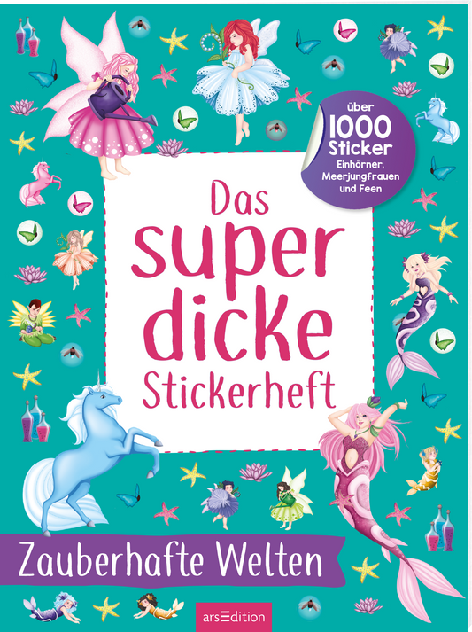 Auf dem Cover des Buches „Das super dicke Stickerheft – Zauberhafte Welten“ dominieren helle Farben auf einem leuchtend türkisfarbenen Hintergrund. In der Mitte steht der Titel in verspielter, rosa Schrift. Umgeben wird dieser von bunten Illustrationen, die Einhörner, Meerjungfrauen und Feen zeigen. Oben rechts befindet sich ein blauer Button mit dem Text „Über 1000 Sticker“. Ganz unten mittig steht der Logoschriftzug von arsEdition.