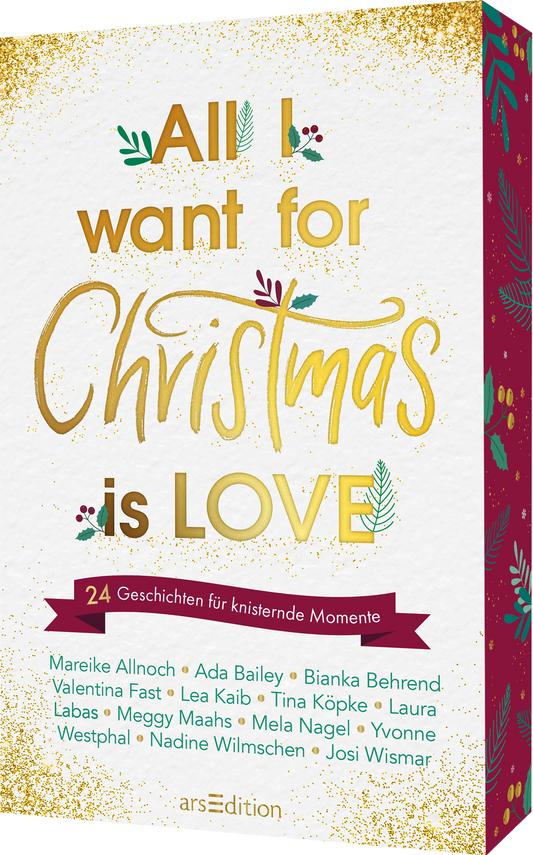 Das Cover von „All I want for Christmas is Love“ hat einen hellen Hintergrund mit goldenen Sprenkeln. Der Titel ist in einer Kombination aus gedruckter und geschwungener goldener Schrift gestaltet. Diese ist mit kleinen weihnachtlichen Verzierungen wie grünen Zweigen und roten Beeren umrandet. Darunter befindet sich ein rotes Banner mit der Aufschrift „24 Geschichten für knisternde Momente“. Am unteren Rand stehen die Namen der beteiligten Autorinnen. Ganz unten mittig steht der...