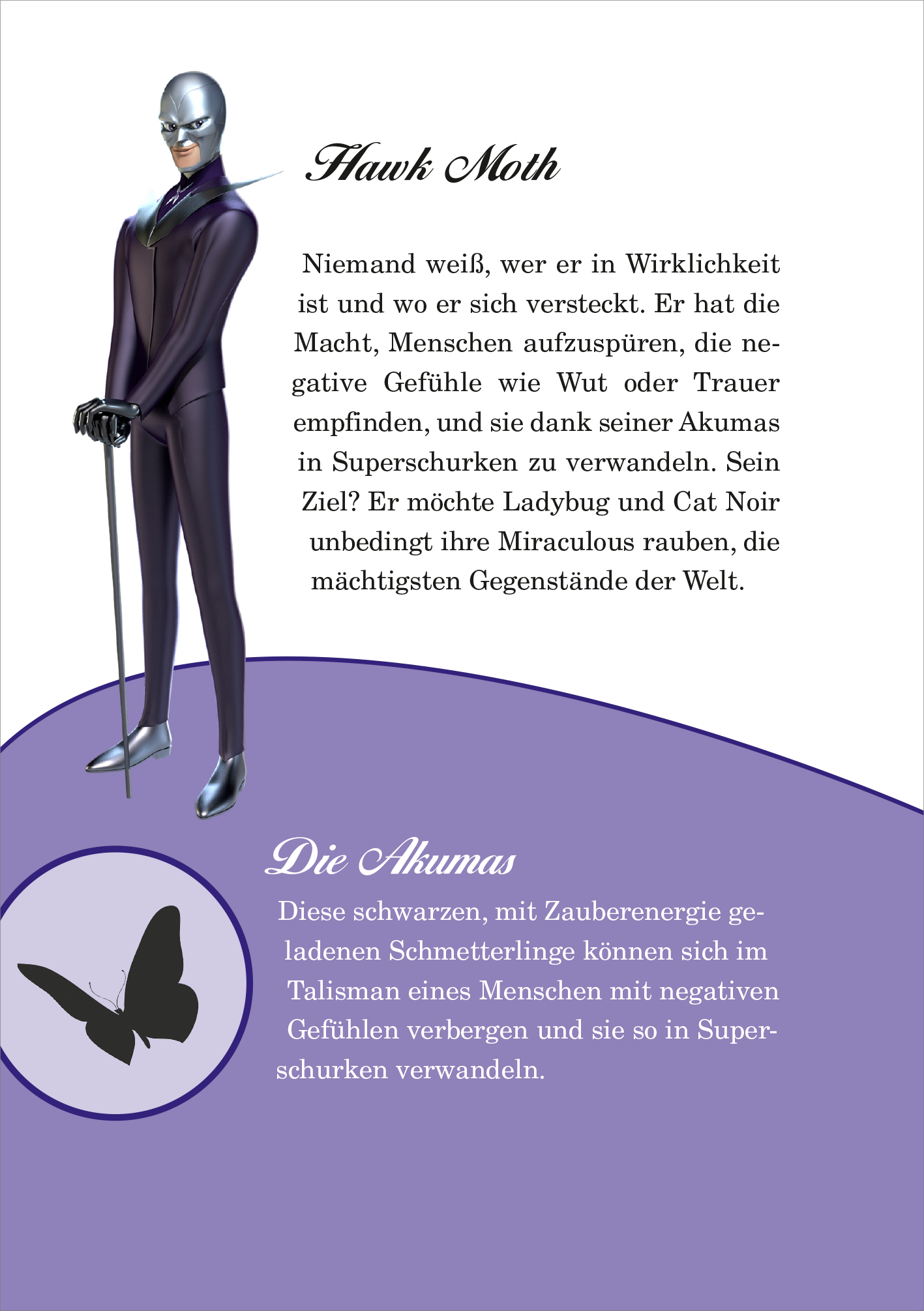 Gezeigt wird eine Innen- oder Zusatzansicht von „Miraculous – Superheldin im Einsatz“. Die Illustration zeigt den Charakter Hawk Moth in einem eleganten, dunklen Anzug. Seine Gesichtsmaske und der Stab betonen seine geheimnisvolle Gestalt. Links unten befindet sich ein Kreis mit der Darstellung eines Schmetterlings. Der Text ist in einer klaren, modernen Schriftart gehalten.