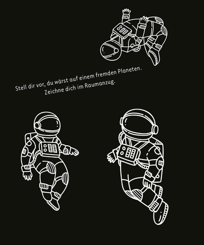 Gezeigt wird eine Innen- oder Zusatzansicht von „Kritzkratz-Spaß Weltall“. Auf einem schwarzen Hintergrund sind drei farbige, skizzierte Astronauten in verschiedenen Positionen abgebildet. Über ihnen steht in weißer Schrift: „Stell dir vor, du wärst auf einem fremden Planeten. Zeichne dich im Raumanzug.“ Die einfache Typografie und die Linienzeichnung der Figuren erzeugen eine fantasievolle Atmosphäre für Kinder.