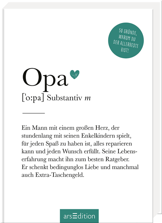 Das Buchcover zeigt den Titel „Opa“ in großen, modernen Buchstaben, wobei das „O“ in einem herzförmigen Symbol endet. Darunter steht die Definition „[ˈopa] Substantiv m“ in eleganter Schrift. Die Farbgestaltung ist überwiegend in Weiß und Schwarz gehalten, ergänzt durch ein grünes, abgerundetes Feld mit dem Text: „50 Gründe, warum du der Allerbesteste bist!“. Die Atmosphäre ist warm und einladend, und es vermittelt eine liebevolle Beziehung zu Großeltern. Ganz unten...