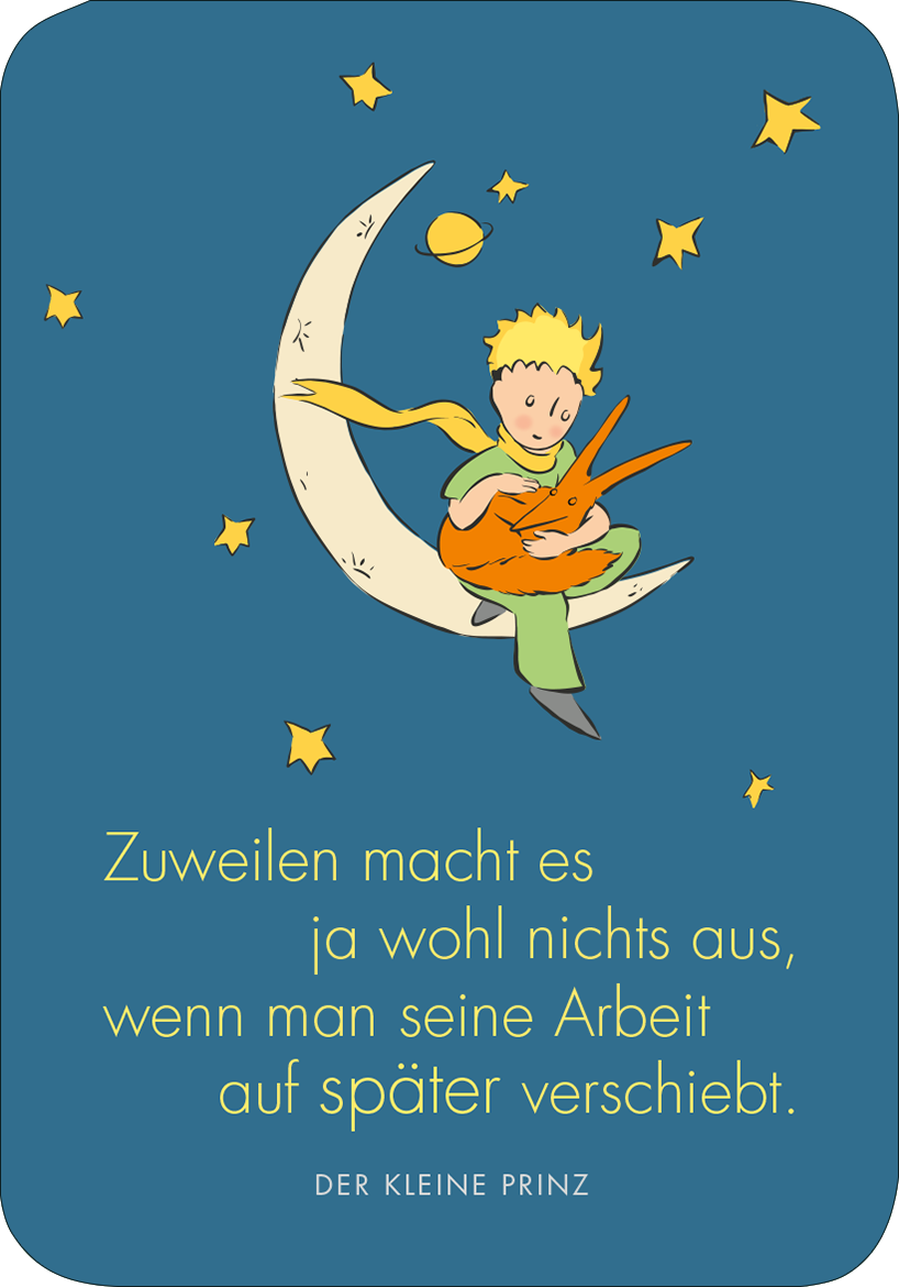 Gezeigt wird eine Innen- oder Zusatzansicht von „Der Kleine Prinz. 50 Glückskärtchen für jeden Tag“. Die Karte zeigt einen hellblau-grünen Hintergrund mit dem kleinen Prinzen, der auf einem Halbmond sitzt und einen Fuchs umarmt. Umgeben ist er von stilisierten Sternen und einem Planeten. Die Typografie ist in einer verspielten, gut lesbaren Schrift gehalten und präsentiert den Spruch: „Zuweilen macht es ja wohl nichts aus, wenn man seine Arbeit auf später verschiebt.“ Der gesamte...