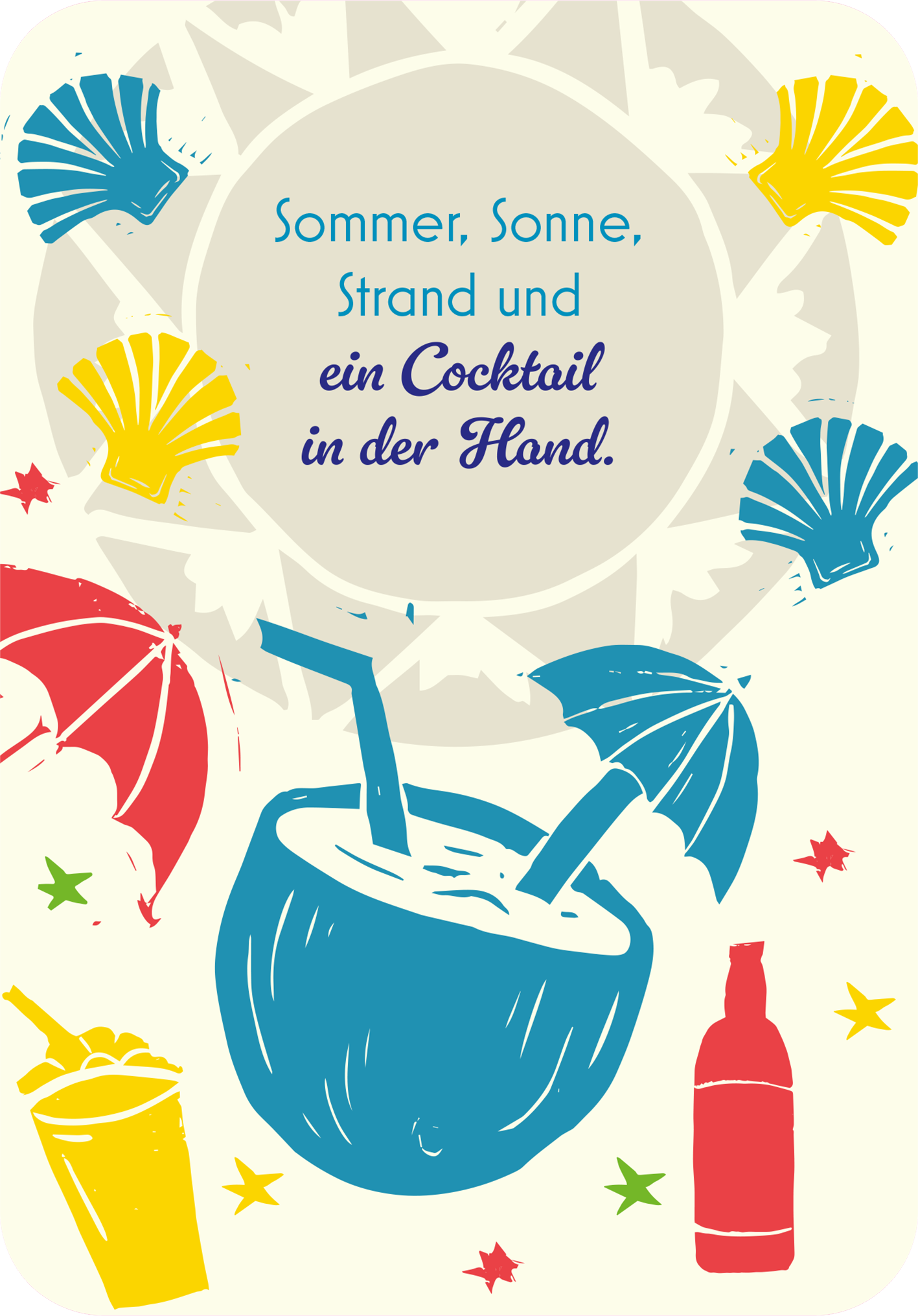 Gezeigt wird eine Innen- oder Zusatzansicht von „Dein Urlaubsorakel“. Die Illustration zeigt eine sommerliche Szene mit einem Getränk in einer Kokosnuss, versehen mit zwei bunten Strohhalmen und einem kleinen Sonnenschirm. Im Hintergrund sind stilisierte Muscheln und leuchtende Sterne in den Farben Blau, Gelb, Rot und Grün. Der zentrale Schriftzug in einer verspielten, lila Schriftart lautet: „Sommer, Sonne, Strand und ein Cocktail in der Hand“. Der Hintergrund ist in einem hellen,...