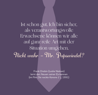 Gezeigt wird eine Innen- oder Zusatzansicht von „Stilvoll beleidigen“. Der Hintergrund ist in einem sanften Violettton gehalten. Im Vordergrund befindet sich ein Zitat in eleganter, serifenloser Schrift, das in Weiß und einem sanften Roseton gehalten ist. Darunter steht der Name des Charakters Frank Drebin in klassischer, serifenbetonter Schrift. Die Gesamtgestaltung vermittelt eine humorvolle, aber stilvolle Stimmung, die die Leser anspricht.
