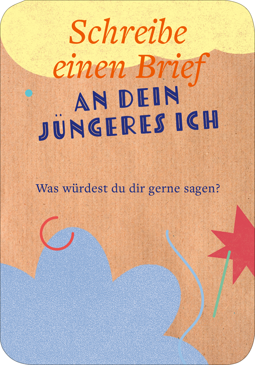 Gezeigt wird eine Innen- oder Zusatzansicht von „99 fabelhafte Ideen für Alltagsheldinnen“. Die Gestaltung ist bunt und vielfältig mit einem hellen Hintergrund in sanften Tönen. Der Titel „Schreibe einen Brief an dein jüngeres Ich“ ist in einer auffälligen, orangefarbenen Schrift platziert, während „AN DEIN JÜNGERES ICH“ in einer markanten, blauen Typografie hervorgehoben ist. Ergänzende grafische Elemente in Form von bunten Blüten und geometrischen Figuren verleihen dem...