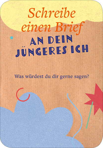 Gezeigt wird eine Innen- oder Zusatzansicht von „99 fabelhafte Ideen für Alltagsheldinnen“. Die Gestaltung ist bunt und vielfältig mit einem hellen Hintergrund in sanften Tönen. Der Titel „Schreibe einen Brief an dein jüngeres Ich“ ist in einer auffälligen, orangefarbenen Schrift platziert, während „AN DEIN JÜNGERES ICH“ in einer markanten, blauen Typografie hervorgehoben ist. Ergänzende grafische Elemente in Form von bunten Blüten und geometrischen Figuren verleihen dem...