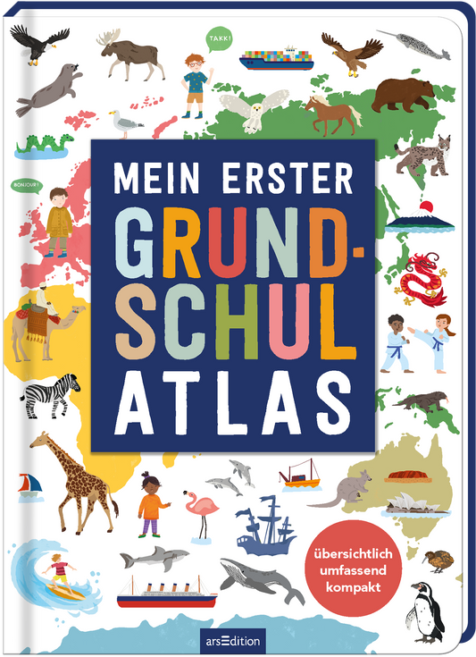 Das Buchcover zeigt einen bunten, collageartigen Hintergrund mit verschiedenen Tieren, Kindern und geografischen Elementen, die das Lernen ansprechen. In großen, spielerischen Buchstaben steht der Titel „Mein erster Grundschulatlas“ in Blau, Orange und Grau. Unterhalb des Titels ist der Text „übersichtlich umfassend kompakt“ in kleinerer Schrift platziert. Der gesamte Look vermittelt eine einladende und lehrreiche Atmosphäre. Ganz unten mittig steht der Logoschriftzug von arsEdition.