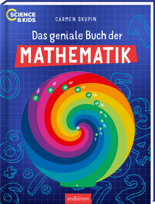 Blaues Rasterhintergrundcover mit einem zentralen, kräftigen Regenbogenspiralmotiv, das kleine weiße Zahlen und Rechenzeichen trägt. Oben steht der Autorenname Carmen Skupin in schmaler weißer Schrift. Ein rotes Banner zeigt in weißer Großschrift den Titel „Das geniale Buch der MATHEMATIK“. Die Stimmung ist freundlich und lehrreich durch bunte Farben und klare Typografie. Ganz unten mittig steht der Logoschriftzug von arsEdition.
