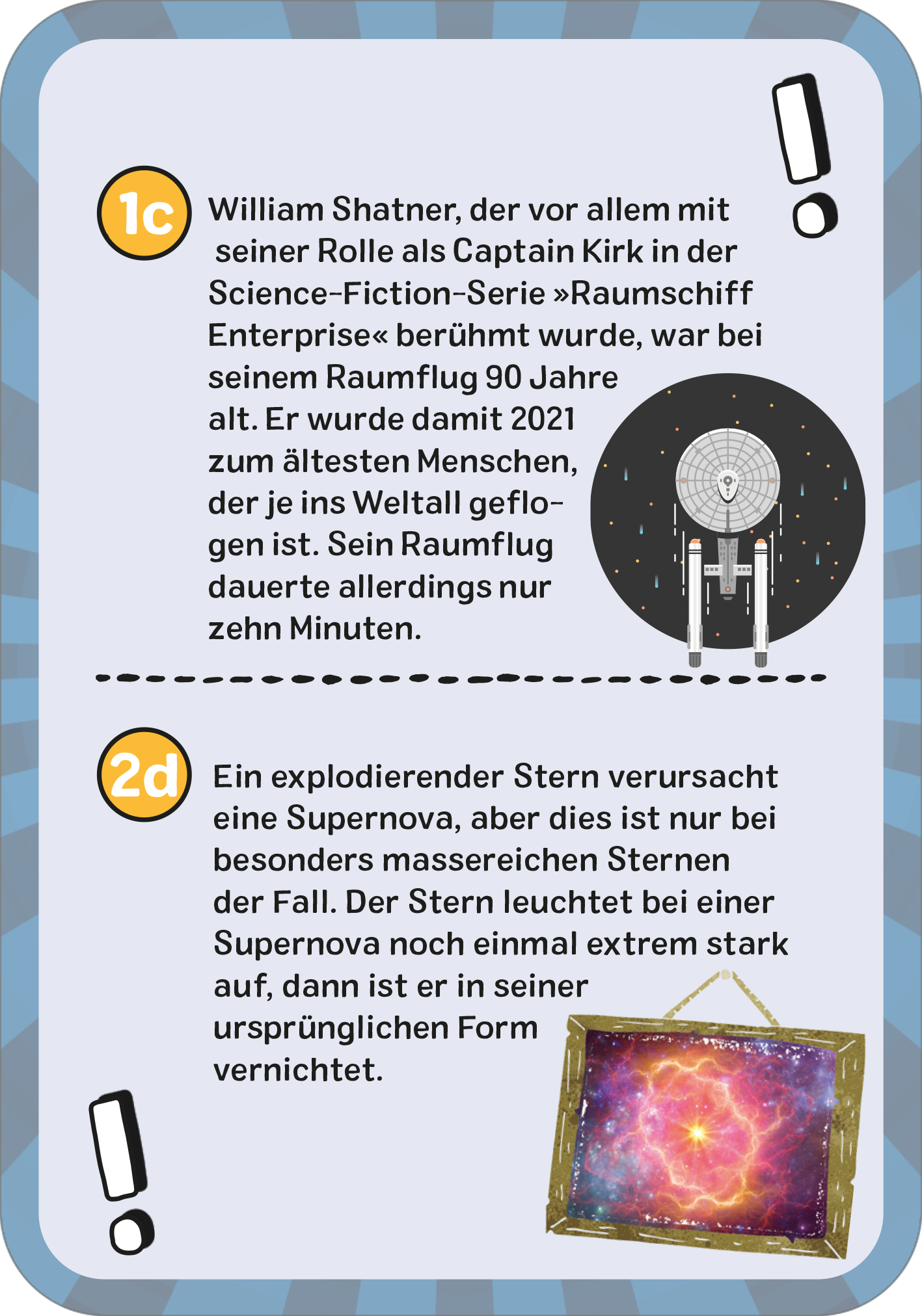 Gezeigt wird eine Innen- oder Zusatzansicht von „Das galaktische Weltall-Quiz“. Die Ansicht enthält einen hellblauen Hintergrund mit abgerundeten Ecken. Oben befinden sich auffällige Kästchen mit orangefarbenen Zahlen. Die Informationen sind in schwarzer Schrift verfasst, wobei der Text in zwei Abschnitte unterteilt ist. Ein runder grafischer Hinweis neben dem oberen Text zeigt ein stilisiertes Raumschiff. Unten ist ein farbiges Bild eines Gemäldes dargestellt, das eine Supernova zeigt,...