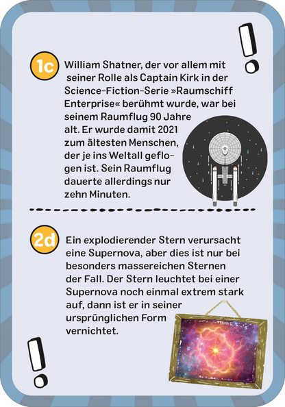 Gezeigt wird eine Innen- oder Zusatzansicht von „Das galaktische Weltall-Quiz“. Die Ansicht enthält einen hellblauen Hintergrund mit abgerundeten Ecken. Oben befinden sich auffällige Kästchen mit orangefarbenen Zahlen. Die Informationen sind in schwarzer Schrift verfasst, wobei der Text in zwei Abschnitte unterteilt ist. Ein runder grafischer Hinweis neben dem oberen Text zeigt ein stilisiertes Raumschiff. Unten ist ein farbiges Bild eines Gemäldes dargestellt, das eine Supernova zeigt,...