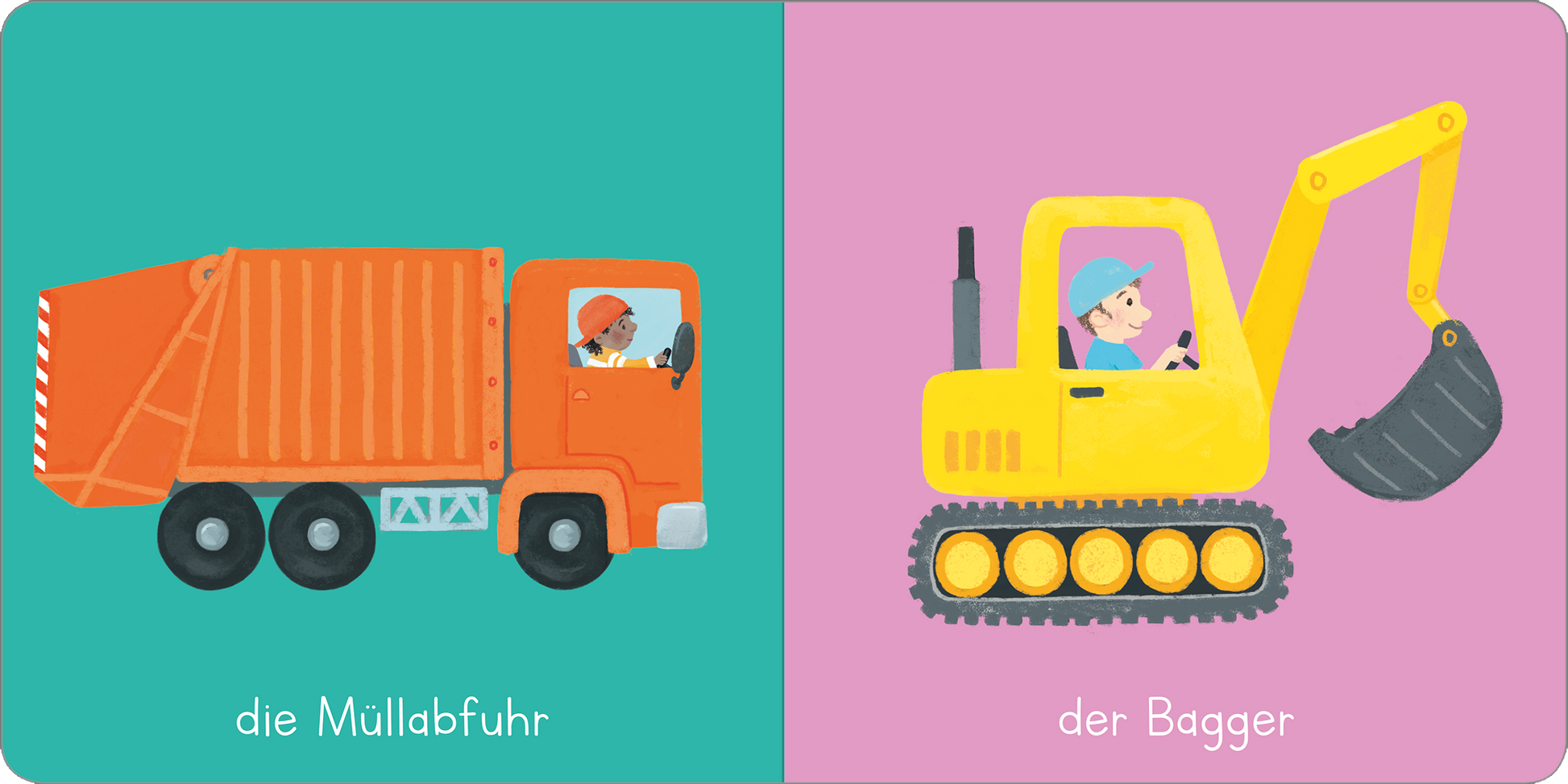 Gezeigt wird eine Innen- oder Zusatzansicht von „Meine Fahrzeuge“. Auf der linken Seite befindet sich ein oranger Müllwagen mit einem Fahrer, der die Augen auf die Straße richtet. Rechts ist ein gelber Bagger abgebildet, dessen Fahrer einen Helm trägt und mit einer großen Schaufel hantiert. Der Hintergrund links ist türkis, während der rechte Hintergrund in sanftem Rosa gehalten ist. Unter den Fahrzeugen steht in klarer, moderner Schrift „die Müllabfuhr“ und „der Bagger“.
