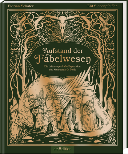 Das Buchcover zeigt eine detailreiche, goldene Illustration auf grünem Hintergrund, die mythologische Kreaturen und Figuren in einem waldigen Setting darstellt. In der Mitte prangt der Titel „Aufstand der Fabelwesen“ in eleganter Schrift, darunter der Untertitel „Die dritte sagenhafte Expedition des Konstantin O. Boldt“. Die Atmosphäre ist geheimnisvoll und märchenhaft, während die Figuren entschlossen wirken. Ganz unten mittig steht der Logoschriftzug von arsEdition.