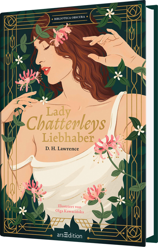 „Auf tiefgrünem, goldgerahmtem Cover eine sinnliche Frauenfigur in weißem, fließendem Gewand mit kastanienbraunen Haaren, umrankt von rosa Blüten und grünen Ranken im Jugendstil. Titel „Lady Chatterleys Liebhaber“ steht zentral in goldener Serifenschrift, darunter Autor „D. H. Lawrence“; unten klein der Hinweis „Illustriert von Olga Kawcinska“. Atmosphäre warm, sinnlich und nostalgisch. Ganz unten mittig steht der Logoschriftzug von arsEdition.