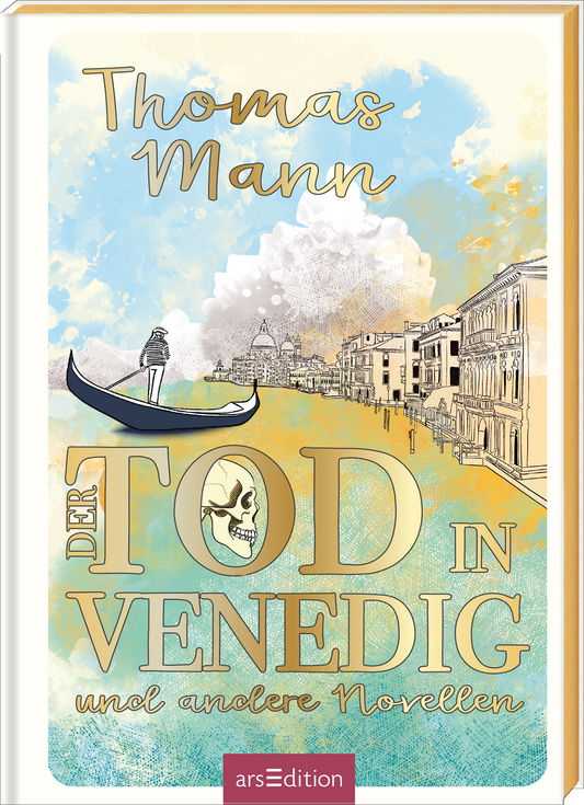 Thomas Mann als Autorname. Pastellfarbener Aquarellhintergrund in Blau, Türkis, Sand und Gold, links eine schwarze Gondel mit Gondoliere, rechts filigrane Linienzeichnung venezianischer Häuser. Titel in großen goldenen Serifbuchstaben, im O ein stilisierter Totenkopf, „und andere Novellen“ sowie Autorenname in schwungvoller Handschrift. Atmosphäre melancholisch und träumerisch mit leicht morbidem Akzent. Ganz unten mittig steht der Logoschriftzug von arsEdition.