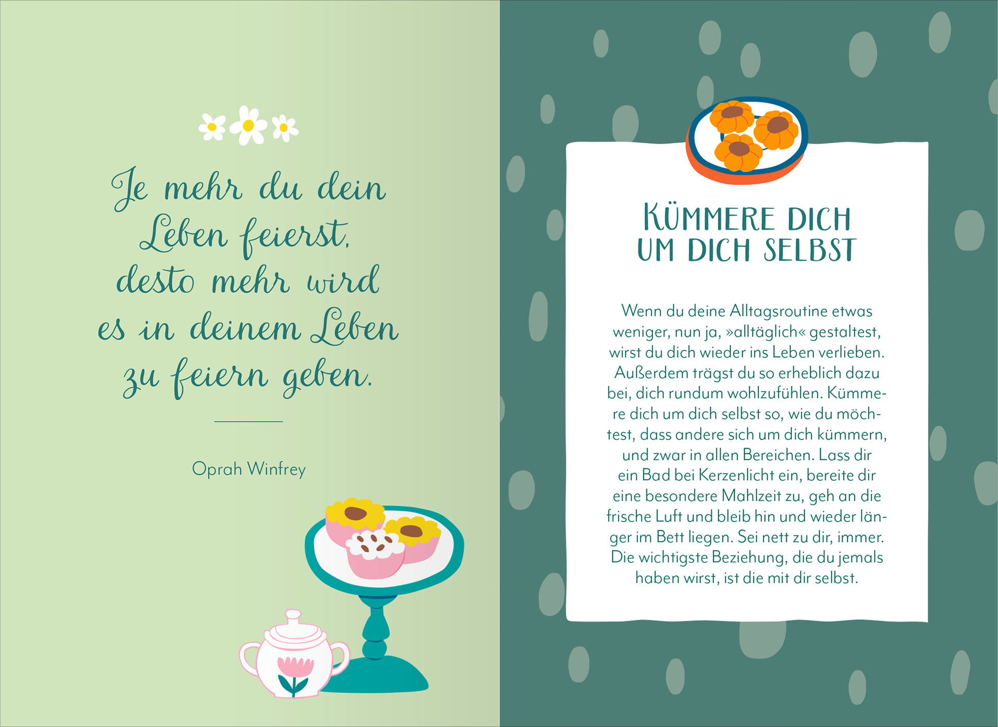 Gezeigt wird eine Innen- oder Zusatzansicht von „Liebe dein Leben“. Die linke Seite hat einen hellgrünen Hintergrund mit einem inspirierenden Zitat von Oprah Winfrey, illustriert mit floralen Elementen. Auf der rechten Seite hebt ein weißer Hintergrund den Text „Kümmere dich um dich selbst“ hervor, der in klarer, gut lesbarer Schriftart gestaltet ist. Ein runder Teller mit Backwaren und eine Teekanne fügen eine gemütliche Note hinzu. Die sanften Farben und die stilvolle Typografie...