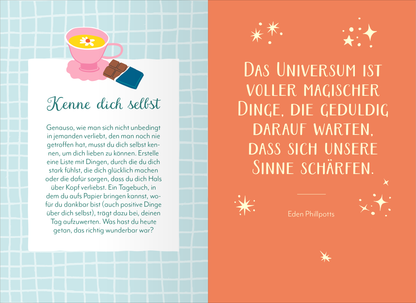 Gezeigt wird eine Innenansicht von „Liebe dein Leben“. Auf der linken Seite steht ein Textfeld mit dem Titel „Kenne dich selbst“. Darunter befindet sich ein illustrationshaftes Bild von einer Tasse mit einem Getränk und einem Schokoladenstück. Die Hintergrundfarbe ist in sanften Blautönen gehalten, mit einem Gittermuster. Auf der rechten Seite befindet sich ein orangefarbenes Feld, das eine motivierende Botschaft enthält: „Das Universum ist voller magischer Dinge...“ Die...