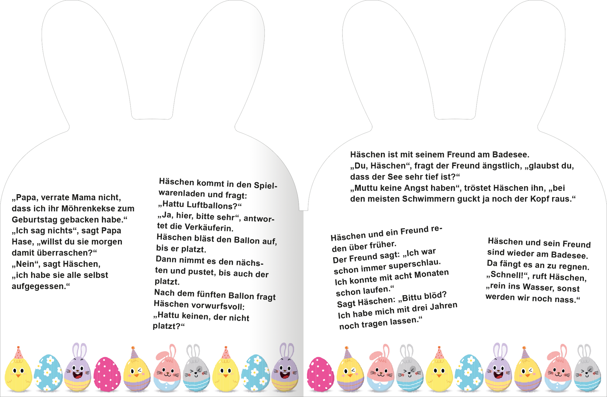 Gezeigt wird eine Innen- oder Zusatzansicht von „Häschen-Witze“. Die Seite ist in Form von Hasenohren gestaltet. Auf der linken Seite ist ein Witz über Häschen in einem Spielwarenladen abgedruckt, umgeben von verspielten Farben und freudigen Illustrationen. Die Schrift ist klar und gut lesbar, mit fröhlichen, bunten Schriftzügen. Auf der rechten Seite wird die Geschichte von Häschen und seinem Freund am Badesee erzählt, ergänzt durch leichte, fröhliche Grafiken in Pastellfarben. Am...