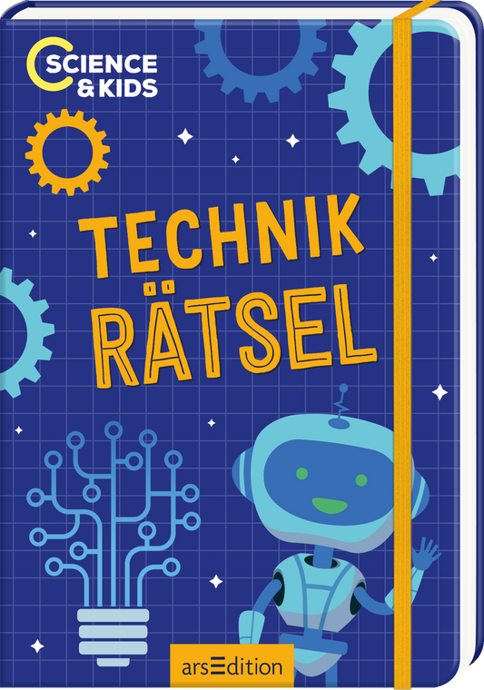 Das Buchcover zeigt einen tiefblauen Hintergrund mit einem gitterartigen Muster. Darauf sind gelbe Zahnräder und ein stilisierter Roboter abgebildet, der freundlich lächelt und eine Hand hebt. Der Titel „TECHNIK RÄTSEL“ ist groß und in gelber Schrift mittig platziert. Oben links befindet sich der Schriftzug „SCIENCE & KIDS“ in einer runden, gelben Form. Ganz unten mittig steht der Logoschriftzug von arsEdition.