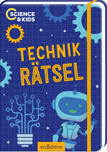 Das Buchcover zeigt einen tiefblauen Hintergrund mit einem gitterartigen Muster. Darauf sind gelbe Zahnräder und ein stilisierter Roboter abgebildet, der freundlich lächelt und eine Hand hebt. Der Titel „TECHNIK RÄTSEL“ ist groß und in gelber Schrift mittig platziert. Oben links befindet sich der Schriftzug „SCIENCE &amp; KIDS“ in einer runden, gelben Form. Ganz unten mittig steht der Logoschriftzug von arsEdition.