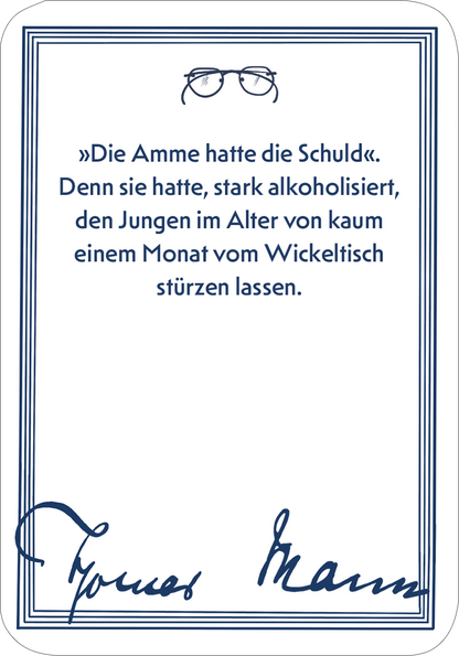 Gezeigt wird eine Innen- oder Zusatzansicht von „Das große Thomas-Mann-Quiz“. Der Hintergrund ist in hellem Weiß gehalten und wird von einem blauen, rechteckigen Rahmen umschlossen. In der oberen Mitte sind stilisierte, runde Brillengläser abgebildet. Der Text in klarer, schwarzer Schrift zitiert „Die Amme hatte die Schuld…“ und ist gut lesbar, während die Signatur „Thomas Mann“ in geschwungener Schrift am unteren Rand erscheint, ebenfalls in Blau.