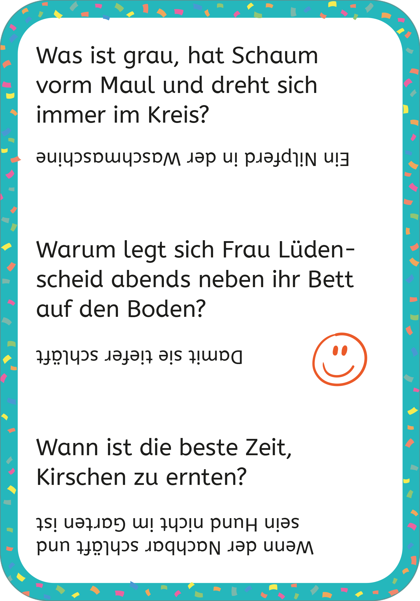 Gezeigt wird eine Innen- oder Zusatzansicht von „Erstleser-Witze Scherzfragen“. Die Seite enthält drei humorvolle Fragen in großer, schwarzfarbener Schrift auf einem weißen Hintergrund, um die Lesbarkeit zu fördern. Die Fragen sind klar strukturiert und durch unterschiedliche Schrifthöhen und Absätze voneinander getrennt. Am unteren Rand befindet sich ein lächelndes Gesicht als ansprechendes grafisches Element. Der Rand der Seite ist in einem lebhaften, bunten Design mit kleinen,...