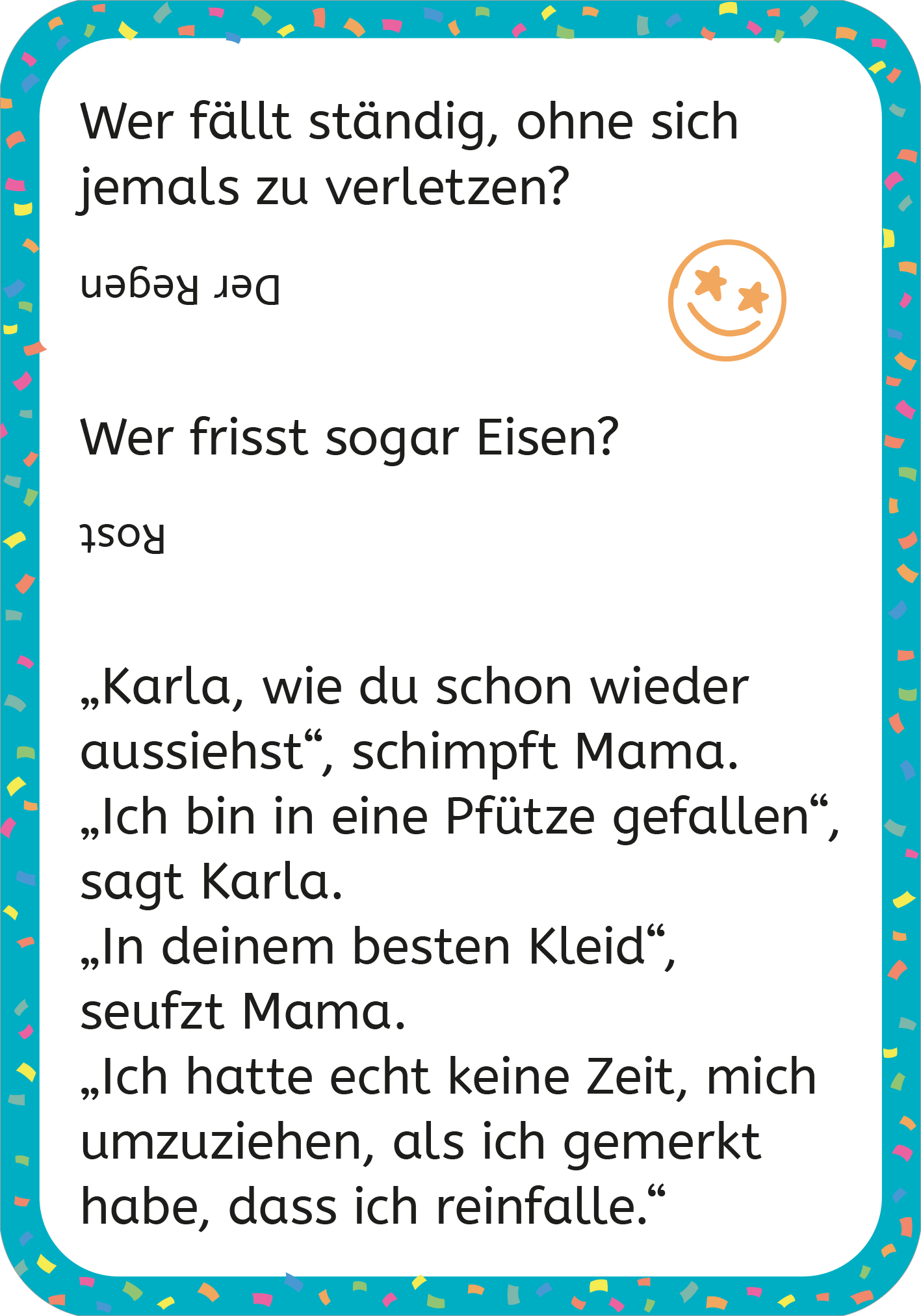 Gezeigt wird eine Innen- oder Zusatzansicht von „Erstleser-Witze zum Kaputtlachen“. Die Seite enthält einen farbigen Hintergrund mit einer bunten Prägung, die aus kleinen, fröhlichen Formen besteht. Der Text ist in klarer, gut lesbarer Schriftart strukturiert: Die Fragen stehen hervorgehoben und sind in witziger typografischer Anordnung präsentiert. Zitate sind durch Anführungszeichen markiert, die in einer freundlichen, ansprechenden Schriftform gestaltet sind. Farbige Akzente betonen...