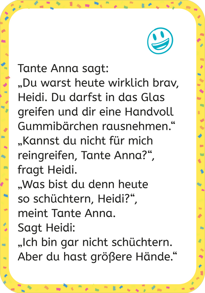 Gezeigt wird eine Innen- oder Zusatzansicht von „Erstleser-Witze zum Kaputtlachen“. Der Text, in verspielter, gut lesbarer Schrift, ist in Schwarz auf hellem Hintergrund gesetzt. Umgeben von einem bunten, gewellten Rahmen in Gelb mit bunten Punkten. Ein lächelndes Emoji oben rechts fügt eine freundliche Note hinzu. Der Dialog zwischen Tante Anna und Heidi ist klar strukturiert und macht den Inhalt zugänglich und ansprechend für Kinder.