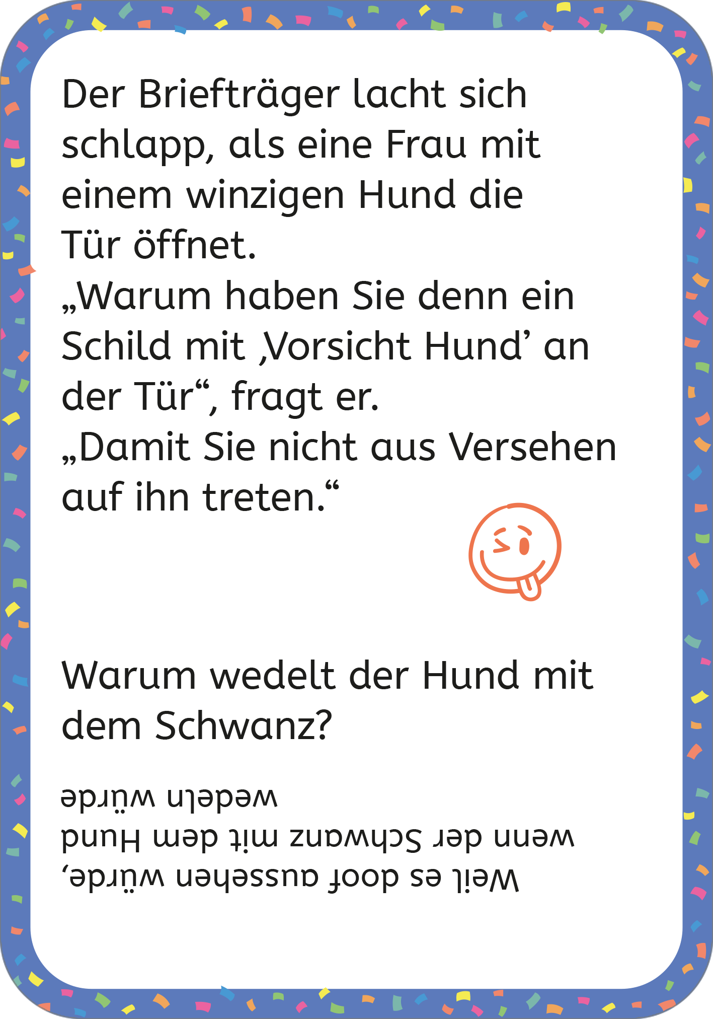 Gezeigt wird eine Innen- oder Zusatzansicht von „Erstleser-Witze Tiere“. Der Hintergrund ist in einem hellen Farbton gehalten und umrahmt von farbenfrohen, fröhlichen Konfettimustern. Im oberen Bereich befindet sich ein humorvoller Witz über einen Briefträger und einen kleinen Hund, in klarer, gut lesbarer Schrift. Der Text ist in Schwarz für optimale Lesbarkeit gehalten, während ein einfacher, freundlicher Emoji im unteren Abschnitt zur Auflockerung beiträgt.